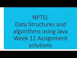 Data Structures and algorithms using Java Week 12 Assignment solutions | JULY 2022 | NPTEL