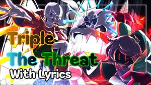 【三重审判/填词翻唱】Triple The Threat With Lyrics - Bad Time Trio AU - Nongagos（授转）