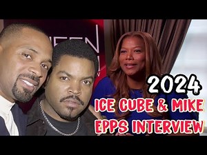 Ice Cube & Mike Epps interview by Queen Latifah 2024