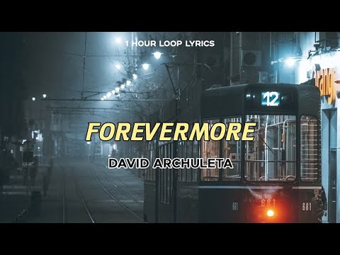 David Archuleta - Forevermore (1 Hour Loop Lyrics)