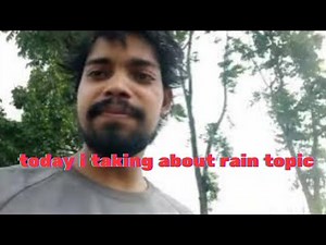 today i taking about rain topic