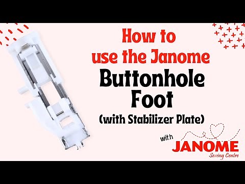 Mastering Your Janome Sewing Machine: How to use a One Step Buttonhole Foot with a Stabilizer Plate