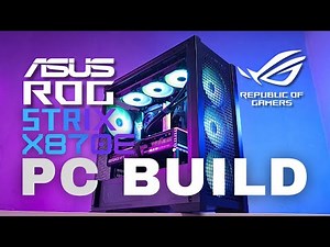 Unboxing to Benchmarking: Asus ROG Strix X870E-E Gaming PC Build