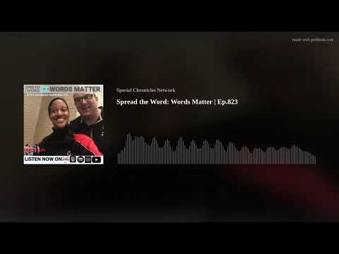 Spread the Word: Words Matter | Ep.823