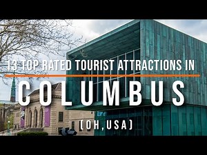 13 Top-Rated Tourist Attractions in Columbus, OH | USA | Travel Video | Travel Guide | SKY Travel