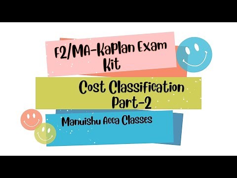 ACCA/FIA | Management Accounting -F2 | Kaplan Exam Kit | Cost Classification | Part-2