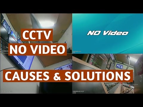 No video in cctv causes and solutions