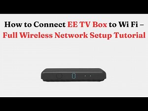 How to Connect EE TV Box to Wi Fi – Full Wireless Network Setup Tutorial