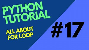 All about FOR LOOP Python Tutorial 17