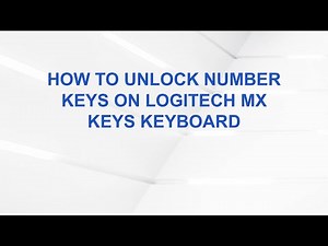 How to Unlock Number Keys on Logitech MX Keys Keyboard
