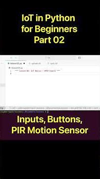 IoT in Python For Beginners - Inputs, Buttons, and a PIR Motion Sensor (Short Version)