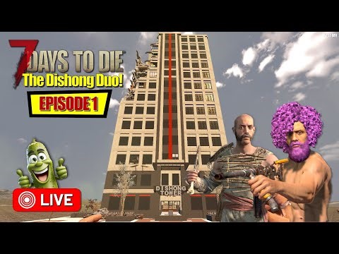 🚨LIVE: 7 Days to Die: The Dishong DUO EP1: Challenge Accepted...again🚨