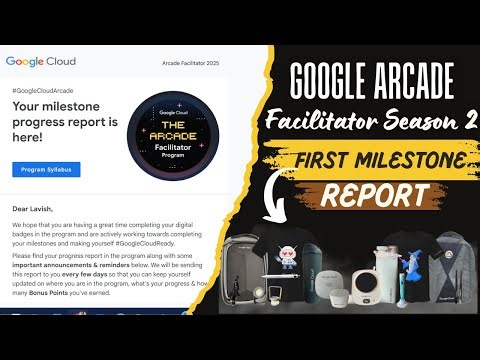 Google Arcade Facilitator First Milestone Report || Free Swags & Goodies || Google Arcade 2025
