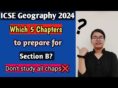 ICSE Geography 2024: Which 5 Chapters to Prepare? | Easy and Scoring Chapters🔥 | Class 10