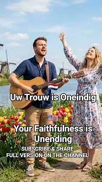 🇳🇱 Uw Trouw is Oneindig 🇺🇲 Your Faithfulness is Unending