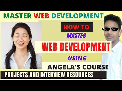 How to Master Angela Yu Web Development Course For Projects & Interview + Resources