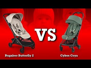 Bugaboo Butterfly 2 vs Cybex Coya: Mechanics, Comfort, Use