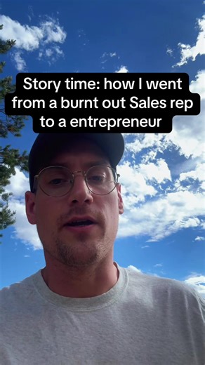 From Burnt Out Sales Rep to Successful Entrepreneur