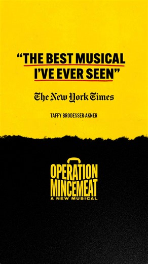 “The best musical I’ve ever seen” (The New York Times) 🎉 Intercept your tickets now for Operation Mincemeat: A New Musical! | Operation Mincemeat Broadway