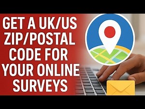 Get a UK/US ZIP/POSTAL CODE FOR YOUR ONLINE SURVEYS