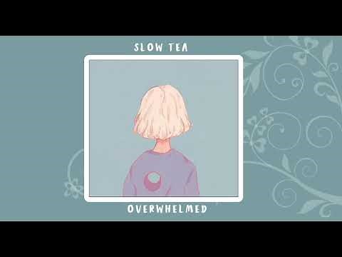 ♥︎ Overwhelmed - Slowed Down ♥︎