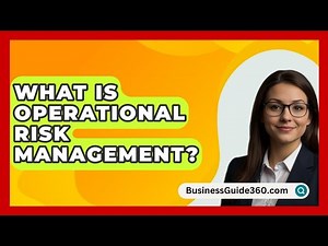 What Is Operational Risk Management? - BusinessGuide360.com