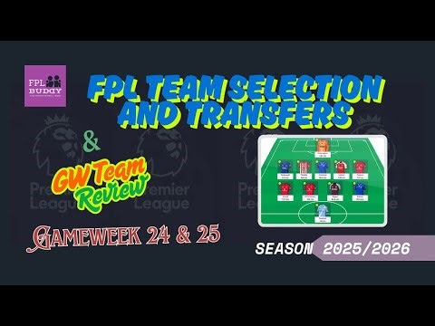 FPL TEAM SELECTION | GAMEWEEK 25 | FPL 2025/2026 | FPL TIPS & TRICKS | FANTASY PREMIER LEAGUE |