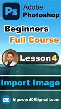 Photoshop Beginners Full Course | Import Image | Lesson 4