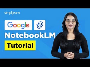 Google NotebookLM Tutorial | Learn NotebookLM Under 15 Minutes | NotebookLM Guide | Simplilearn