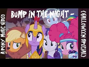 Bump In The Night (Halloween Special) - A My Little Pony Music Video (PMV)