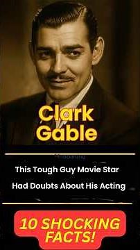 10 Surprising Things You Never Knew About Clark Gable!