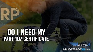 Have you been wondering if you really need to get your Part 107...