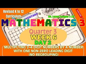 Grade 3 Math Q3 W6 D2 | Multiplying 2–4 Digit Numbers by a Number With One Non-Zero Leading Digit