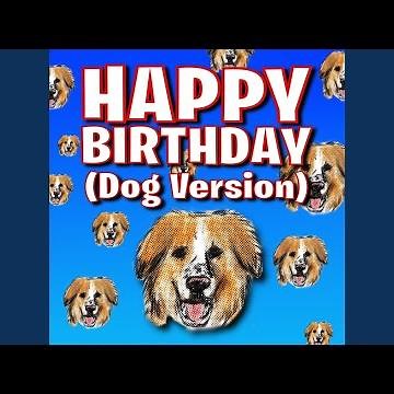 Happy Birthday (Dog Version)