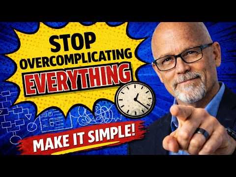 You’re Not Confused — You’re Overcomplicating It