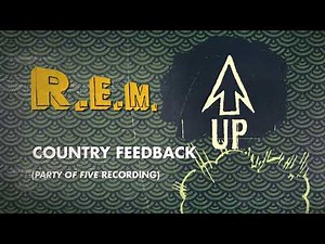 R.E.M. - Country Feedback ("Party Of Five" Recording) - Official Visualizer / Up Deluxe Edition