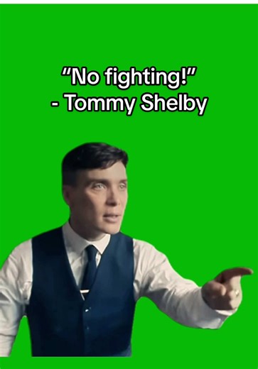 “No fighting” Tommy Shelby Peaky Blinders meme green screen capcut template #ww3 #tommyshelby #pioneertemplate #capcutpioneer #CapCut