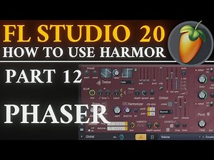 Harmor Tutorial PART 12 Phaser | FL Studio