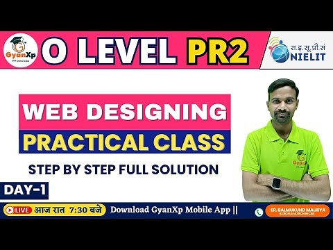 🖥️ Day-1 | Web Designing PR2 | O Level Practical July 2025 | WDP Practical Class | GyanXp