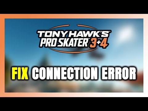How to FIX Tony Hawk's Pro Skater 3 + 4 Connection Error / Server Error!
