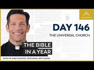 Day 146: The Universal Church — The Bible in a Year (with Fr. Mike Schmitz)