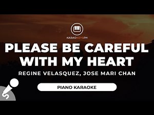 Please Be Careful With My Heart - Regine Velasquez, Jose Mari Chan (Piano Karaoke)
