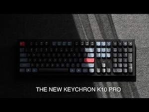 The new Keychron K10pro mechanical keyboard