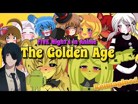 Five Nights In Anime: The Golden Age (Android)