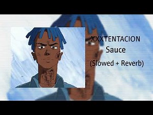 XXXTENTACION ~ Sauce (Slowed + Reverb)