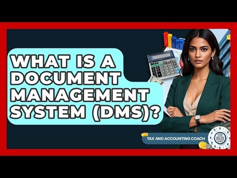 What Is A Document Management System (DMS)? - Tax and Accounting Coach