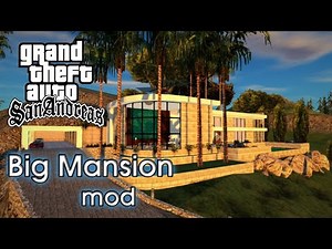 How to install Big Mansion mod for GTA San Andreas
