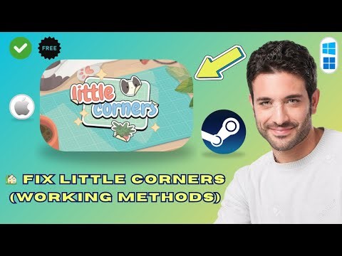 How to Fix Little Corners Not Working / Launching / Crashing / Black Screen / Freezing (Easy Guide)