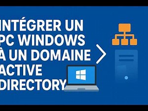 Intégrer un PC Windows à un Domaine Active Directory