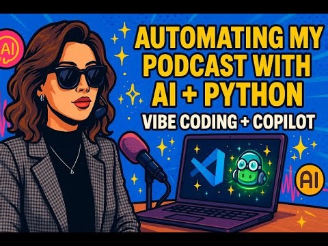 Automating My Podcast with AI + Python (Vibe Coding Style!)
